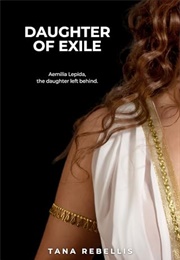 Daughter of Exile (Tana Rebellis)