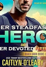 Her Steadfast Hero & Her Devoted Hero (Caitlyn O'leary)