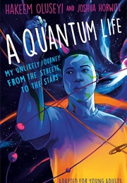 A Quantum Life (Adapted for Young Adults) (Hakeem Oluseyi)