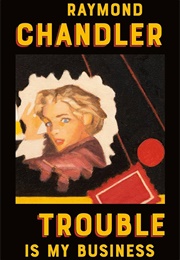 Trouble Is My Business (Raymond Chandler)