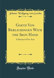 Goetz of Berlichingen of the Iron Hand (Goethe)