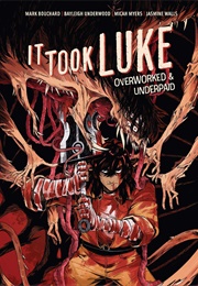 It Took Luke: Overworked & Underpaid (Mark Bouchard)