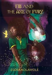 Fib and the Axe of Fury (Esosa Kolawole)