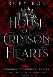 House of Crimson Hearts (Ruby Roe)