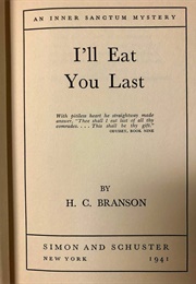 I'll Eat You Last (H.C. Branson)
