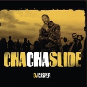 Cha Cha Slide - DJ Casper