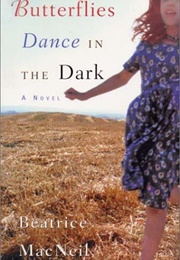 Butterflies Dance in the Dark (Beatrice Macneil)