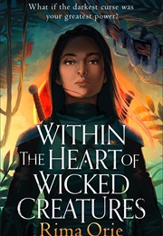 Within the Heart of Wicked Creatures (Rima Orie)