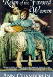 The Reign of the Favored Women (Ann Chamberlin)