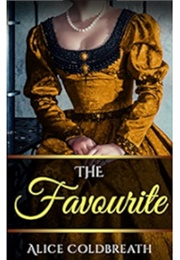 The Favourite (Alice Coldbreath)