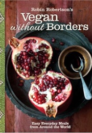 Robin Robertson's Vegan Without Borders (Robin Robertson)