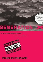 Generation X: Tales for an Accelerated Culture (Douglas Coupland)