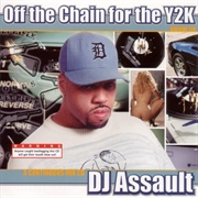 DJ Assault - Off the Chain for the Y2K