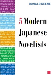 Five Modern Japanese Novelists (Donald Keene)