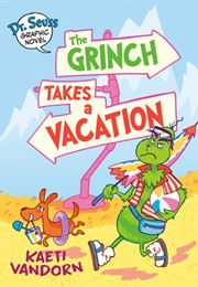 Dr. Seuss Graphic Novel: The Grinch Takes a Vacation (Dr. Seuss, Kaeti Vandorn)