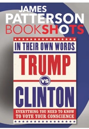 Trump vs. Clinton: In Their Own Words (James Patterson)
