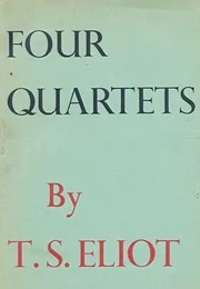 Four Quartets (T.S. Eliot)