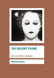 100 Silent Films (Byrony Dixon)