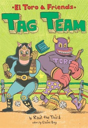 El Toro & Friends: Tag Team (Raúl the Third)