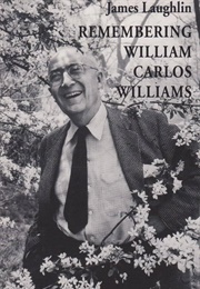 Remembering William Carlos Williams (James Laughlin)
