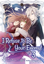 I Refuse to Be Your Enemy! Volume 3 (Kanata Satsuki)