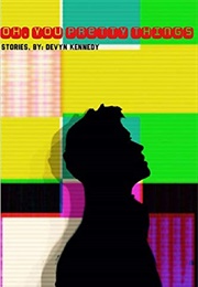 Oh, You Pretty Things (Devyn Kennedy)