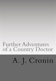 Further Adventures of a Country Doctor (A.J. Cronin)