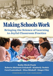 Making Schools Work (Kathy Hirsh-Pasek)