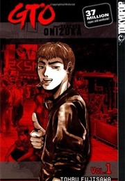 Gto: Great Teacher Onizuka, Vol.1 (Tōru Fujisawa)