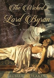 The Wicked Lord Byron (Richard Deakin)