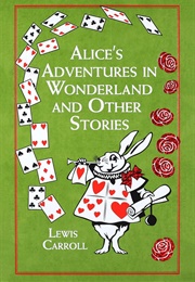 Alice's Adventures in Wonderland and Other Stories (Lewis Carroll)