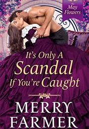 It's Only a Scandal If You're Caught (Merry Farmer)