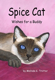 Spice Cat Wishes for a Buddy (Melinda K. Trotter)