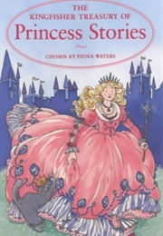 The Kingfisher Treasury of Princess Stories (Fiona Waters)