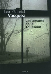 Les Amants De La Toussaint (Juan Gabriel Vásquez)