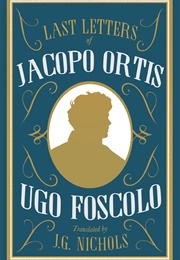 Last Letters of Jacopo Ortis (Ugo Foscolo)