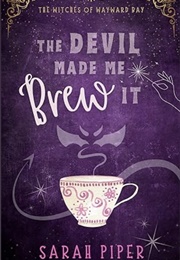 The Devil Made Me Brew It (Sarah Piper)