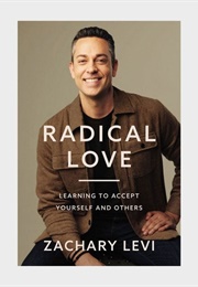 Radical Love: Learning to Accept Yourself and Others (Zachary Levi)
