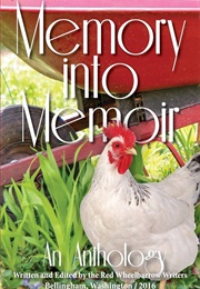 Memory Into Memoir (Red Wheelbarrow Writers)