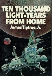 10,000 Light Years From Home (James Tiptree, Jr.)