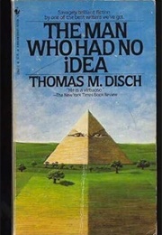 The Man Who Had No Idea (Thomas M. Disch)