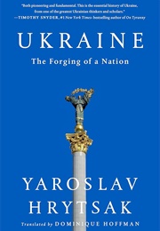 Ukraine: The Forging of a Nation (Hrytsak, Yaroslav)