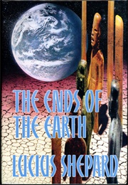 The Ends of the Earth (Lucius Shepard)
