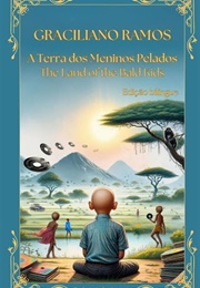 A Terra Dos Meninos Pelados (Graciliano Ramos)
