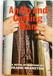 An Up and Coming Man (Frank Branston)