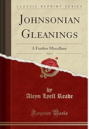 Johnsonian Gleanings (Part X Johnson's Early Life: The Final Narrative) (Aleyn Lyell Reade)