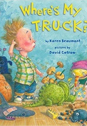 Where's My T-R-U-C-K? (Karen Beaumont)