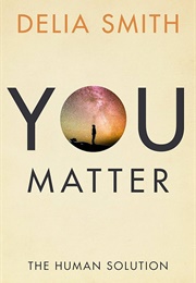 You Matter: The Human Solution (Delia Smith)
