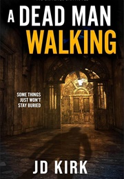 A Dead Man Walking (J.D. Kirk)