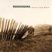 Strangefolk - A Great Long While